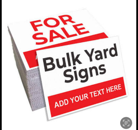 Yard Signs (Bulk Order)